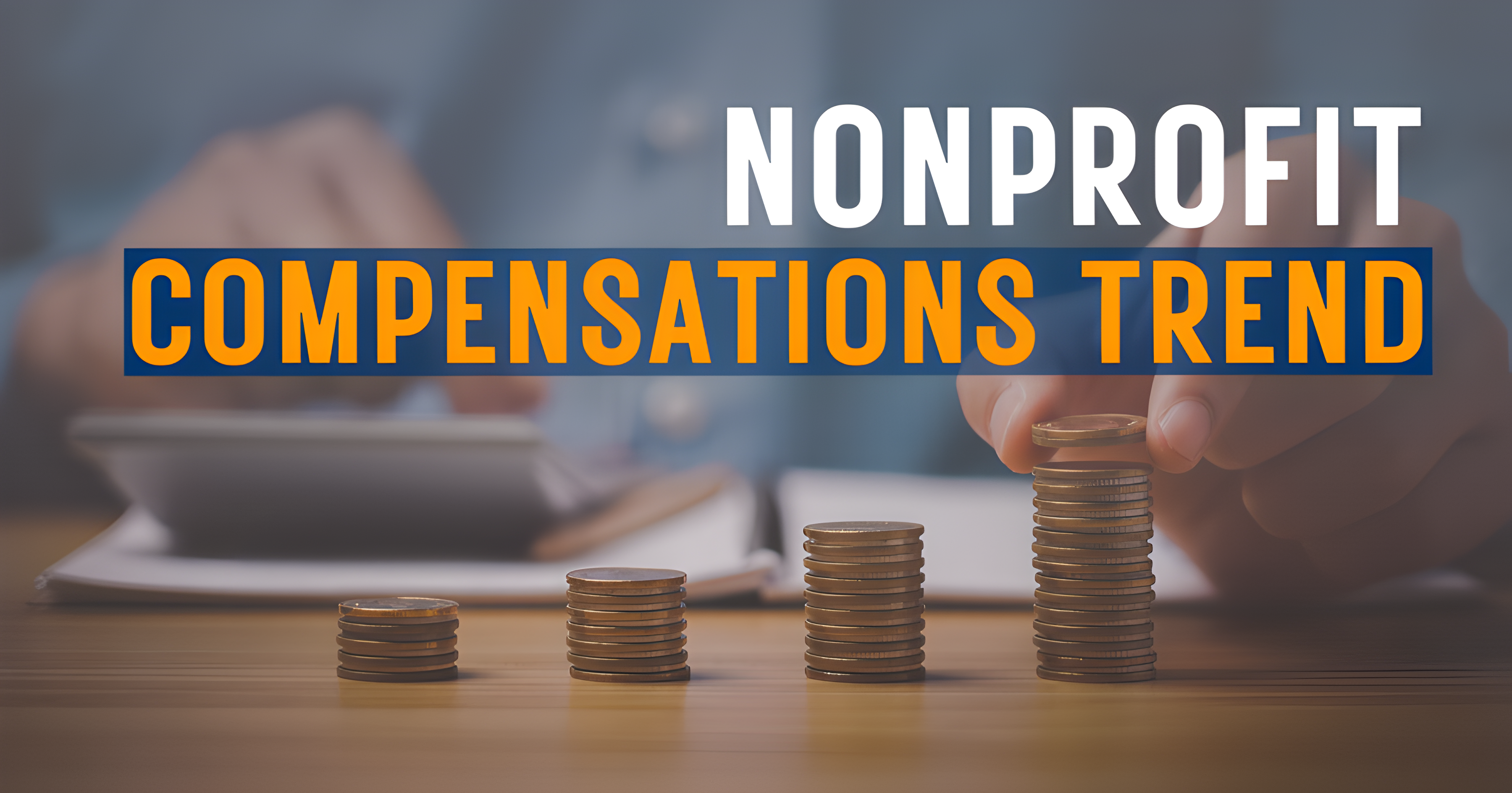 An Overview of Nonprofit Compensation Trends