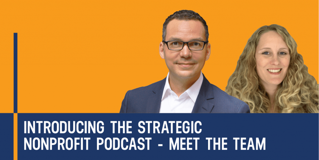 Introducing The Strategic Nonprofit Podcast -The Strategic Nonprofit podcast