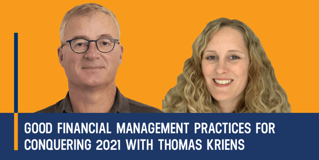 Good Financial Management Practices for Conquering 2021 with Thomas Kriens