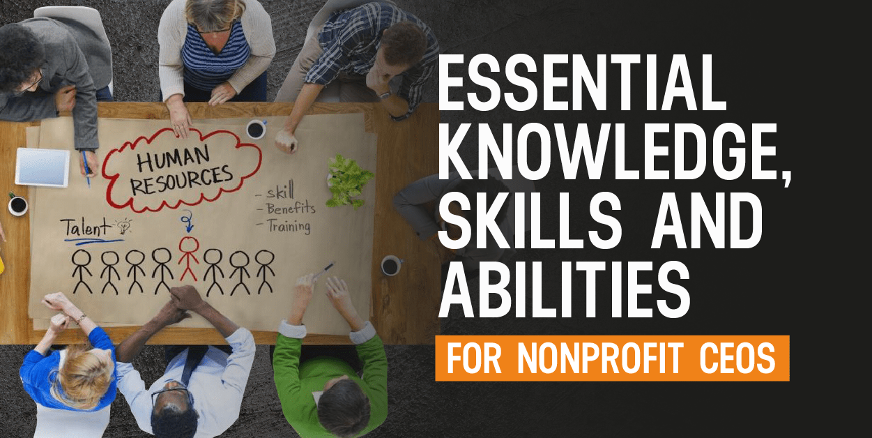 Essential Knowledge, Skills and Abilities for Nonprofit CEOs
