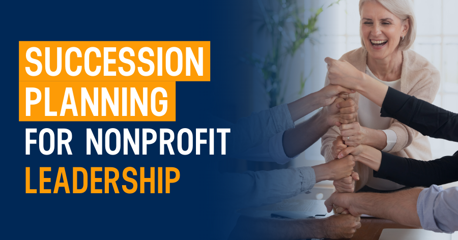 Succession Planning For Nonprofit Leadership: A Brief Guide